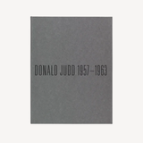 Donald Judd: 1957-1963